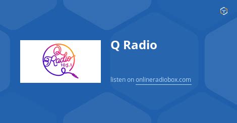 Q Radio 105.1, listen live .
